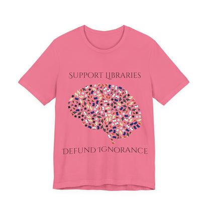 Support Libraries Against Ignorance, Political Shirt, Activism Shirt, Liberal Shirt, Science Shirt, Atheist Shirt, Anti Religion