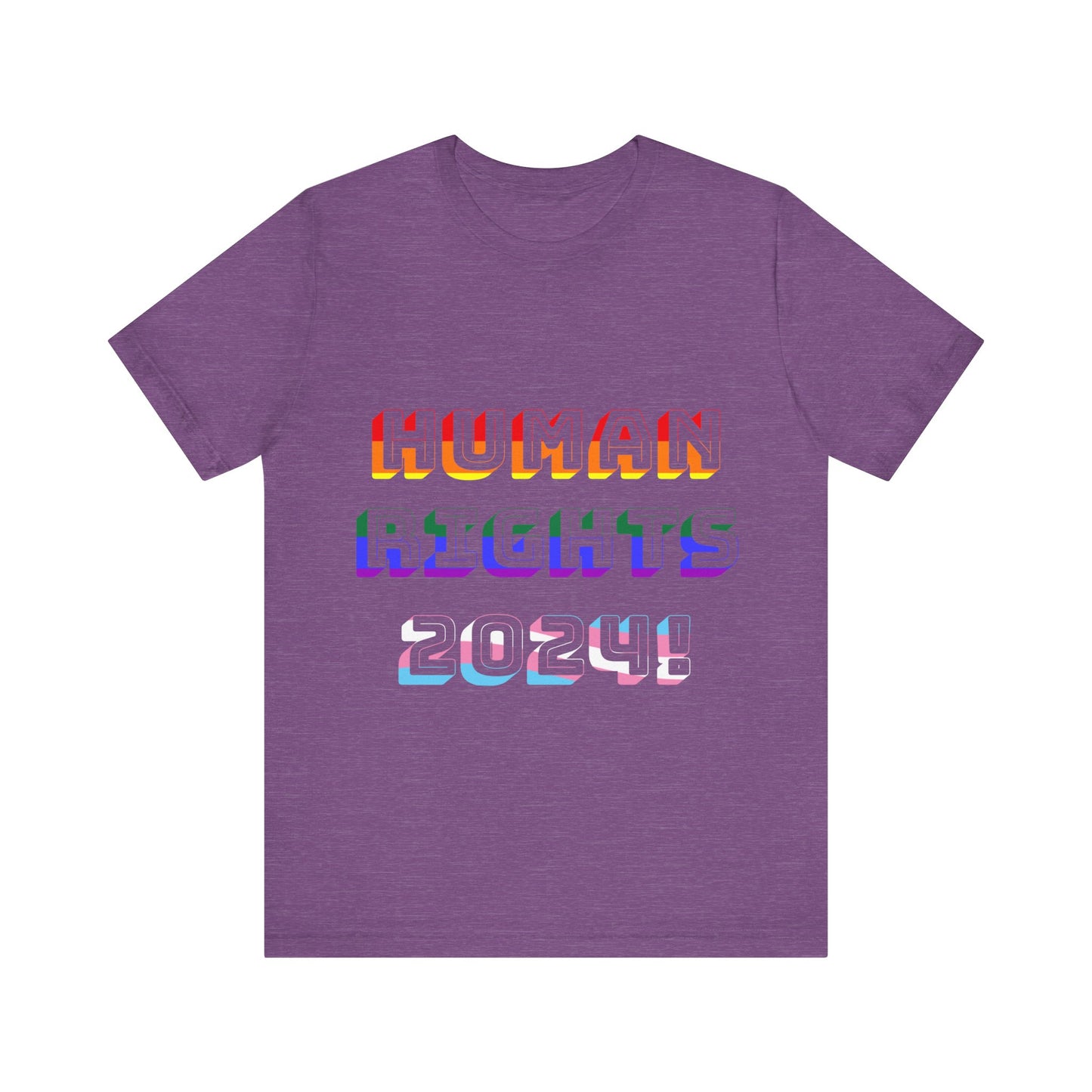 HUMAN Rights 2024!, Political Shirt, Activism Shirt, Liberal Shirt, Science Shirt, Atheist Shirt, Feminism, Trans Rights, LGBTQ Rights