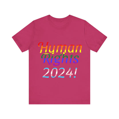 Human Rights 2024!, Political Shirt, Activism Shirt, Liberal Shirt, Science Shirt, Atheist Shirt, Feminism, Trans Rights, LGBTQ Rights