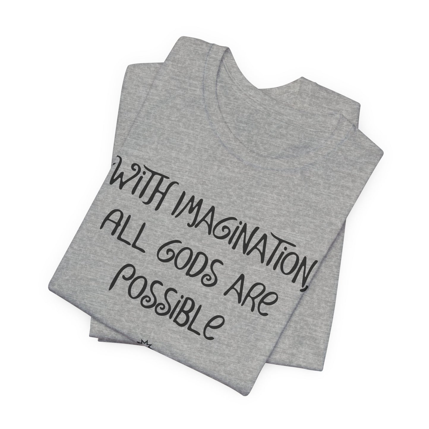 With Imagination, All Gods Are Possible, Atheist Shirt, Anti Religion, Satire, Parody, Funny Gift, Science Shirt