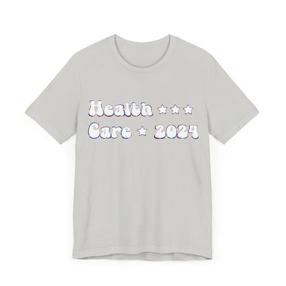 Healthcare 2024, Political Shirt, Activism Shirt, Liberal Shirt, Science Shirt, Atheist Shirt, Feminism, Trans Rights, LGBTQ Rights