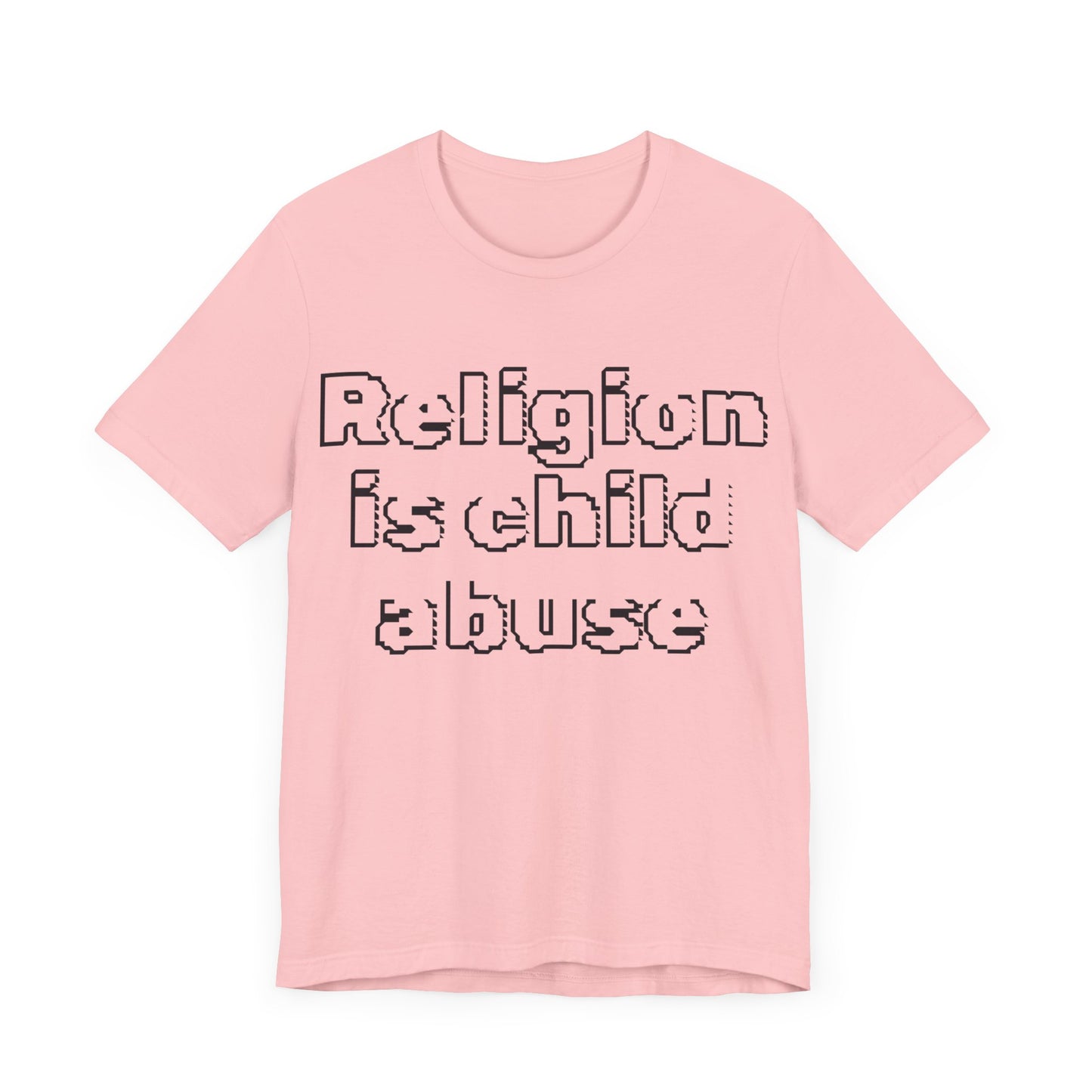 Religion is Child Abuse... Atheist Shirt, Anti Religion, Satire, Parody, Funny Gift, Science Shirt, Agnostic Shirt