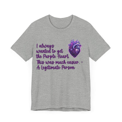 Legitimate People Have A Purple Heart... Atheist Shirt, Anti Religion, Satire, Parody, Funny Gift, Science Shirt, Agnostic Shirt