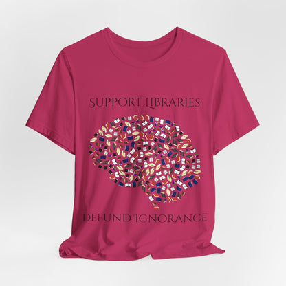 Support Libraries Against Ignorance, Political Shirt, Activism Shirt, Liberal Shirt, Science Shirt, Atheist Shirt, Anti Religion