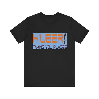 H'Uber: Taking You Places... Satire, Parody, Funny Gift, Science Shirt, Agnostic Shirt