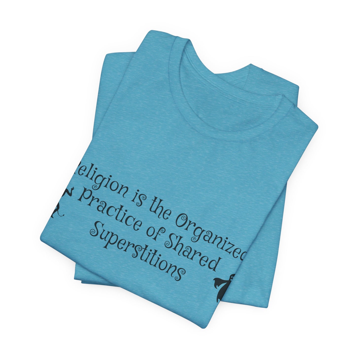 Religion Is Shared Superstitions, Satire, Parody, Funny Gift, Science Shirt, Agnostic Shirt, Atheist Shirt, Secular,