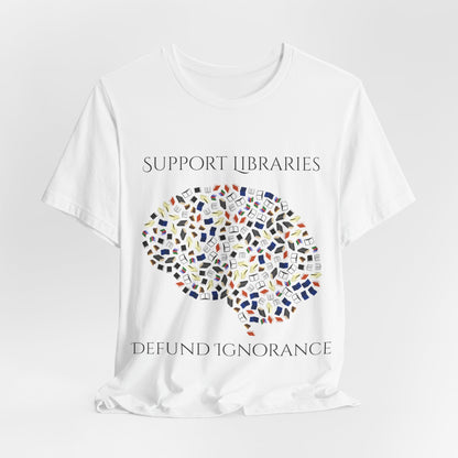 Support Libraries Against Ignorance, Political Shirt, Activism Shirt, Liberal Shirt, Science Shirt, Atheist Shirt, Anti Religion