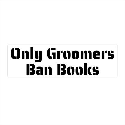 Only Groomers Ban Books Bumper Sticker, Atheist Sticker, Agnostic Sticker, Science Sticker, Anti Religion Sticker