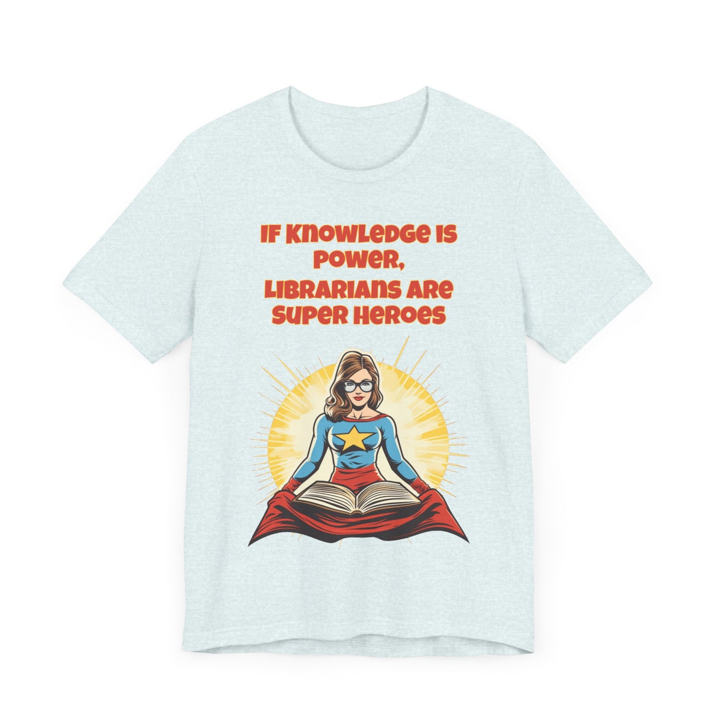 Librarians are Super Heroes, Political Shirt, Activism Shirt, Liberal Shirt, Science Shirt, Atheist Shirt, Anti Religion