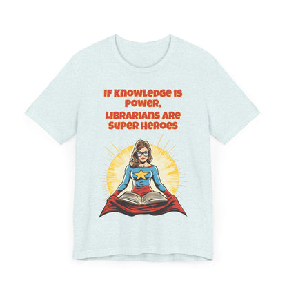 Librarians are Super Heroes, Political Shirt, Activism Shirt, Liberal Shirt, Science Shirt, Atheist Shirt, Anti Religion