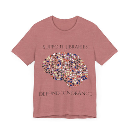 Support Libraries Against Ignorance, Political Shirt, Activism Shirt, Liberal Shirt, Science Shirt, Atheist Shirt, Anti Religion