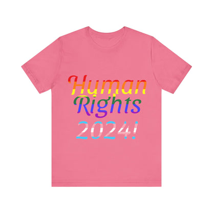 Human Rights 2024!, Political Shirt, Activism Shirt, Liberal Shirt, Science Shirt, Atheist Shirt, Feminism, Trans Rights, LGBTQ Rights