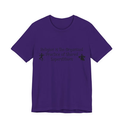 Religion Is Shared Superstitions, Satire, Parody, Funny Gift, Science Shirt, Agnostic Shirt, Atheist Shirt, Secular,