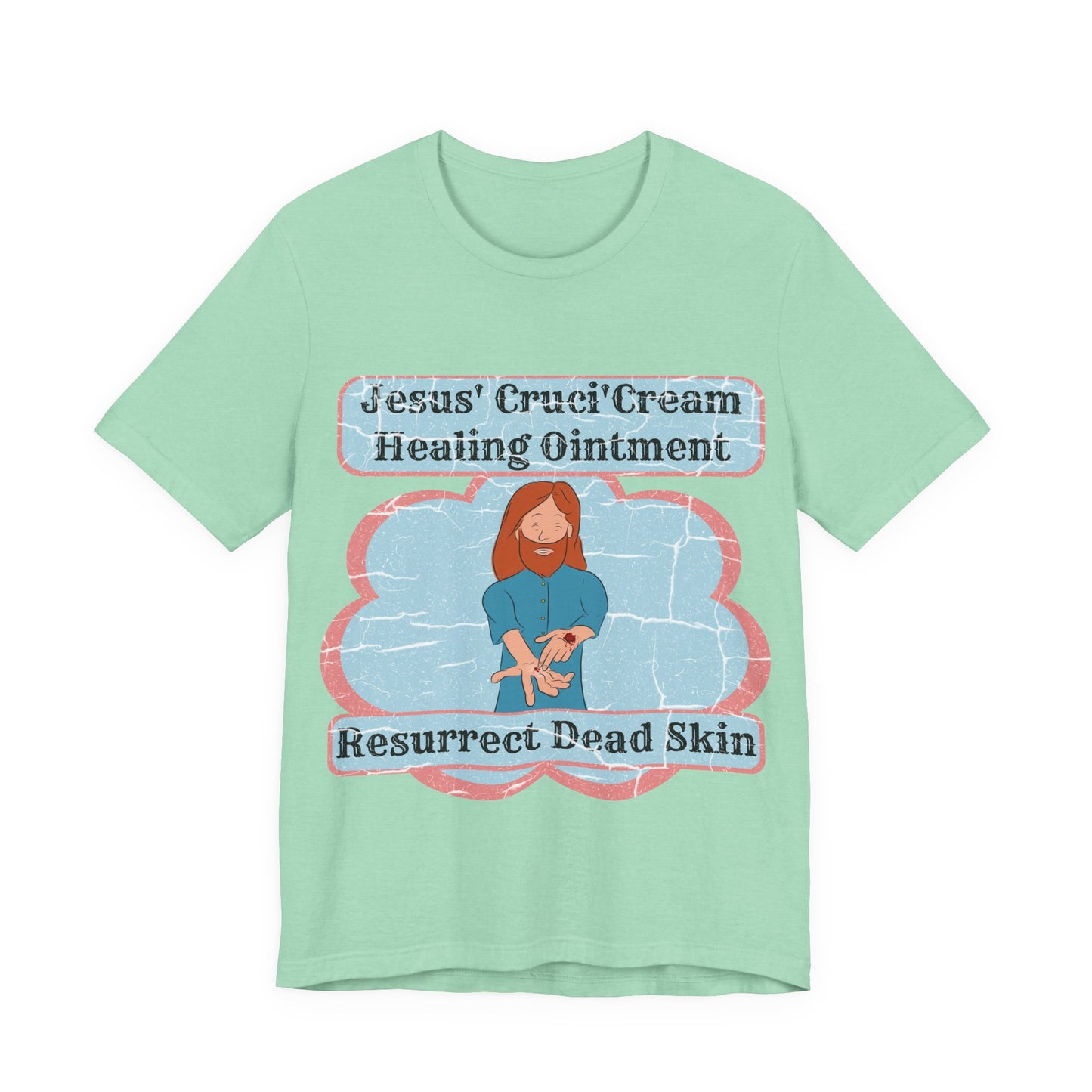 Jesus' Cruci'Cream Healing Ointment, Atheist Shirt, Anti Religion, Satire, Parody, Funny Gift, Science Shirt