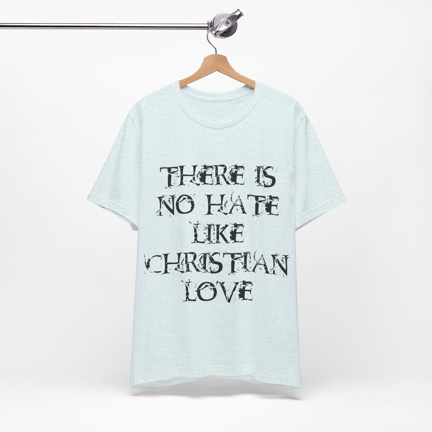 No Hate Like Christian Love Shirt... Atheist Shirt, Anti Religion, Satire, Parody, Funny Gift, Science Shirt, Agnostic Shirt