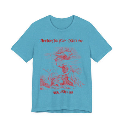 Killing in the Name of... Satire, Parody, Funny Gift, Science Shirt, Agnostic Shirt