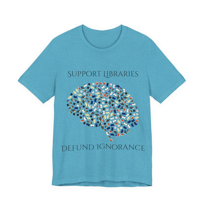 Support Libraries Against Ignorance, Political Shirt, Activism Shirt, Liberal Shirt, Science Shirt, Atheist Shirt, Anti Religion