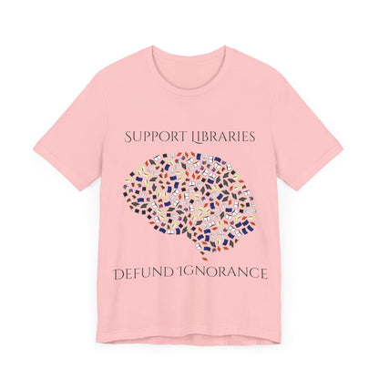 Support Libraries Against Ignorance, Political Shirt, Activism Shirt, Liberal Shirt, Science Shirt, Atheist Shirt, Anti Religion