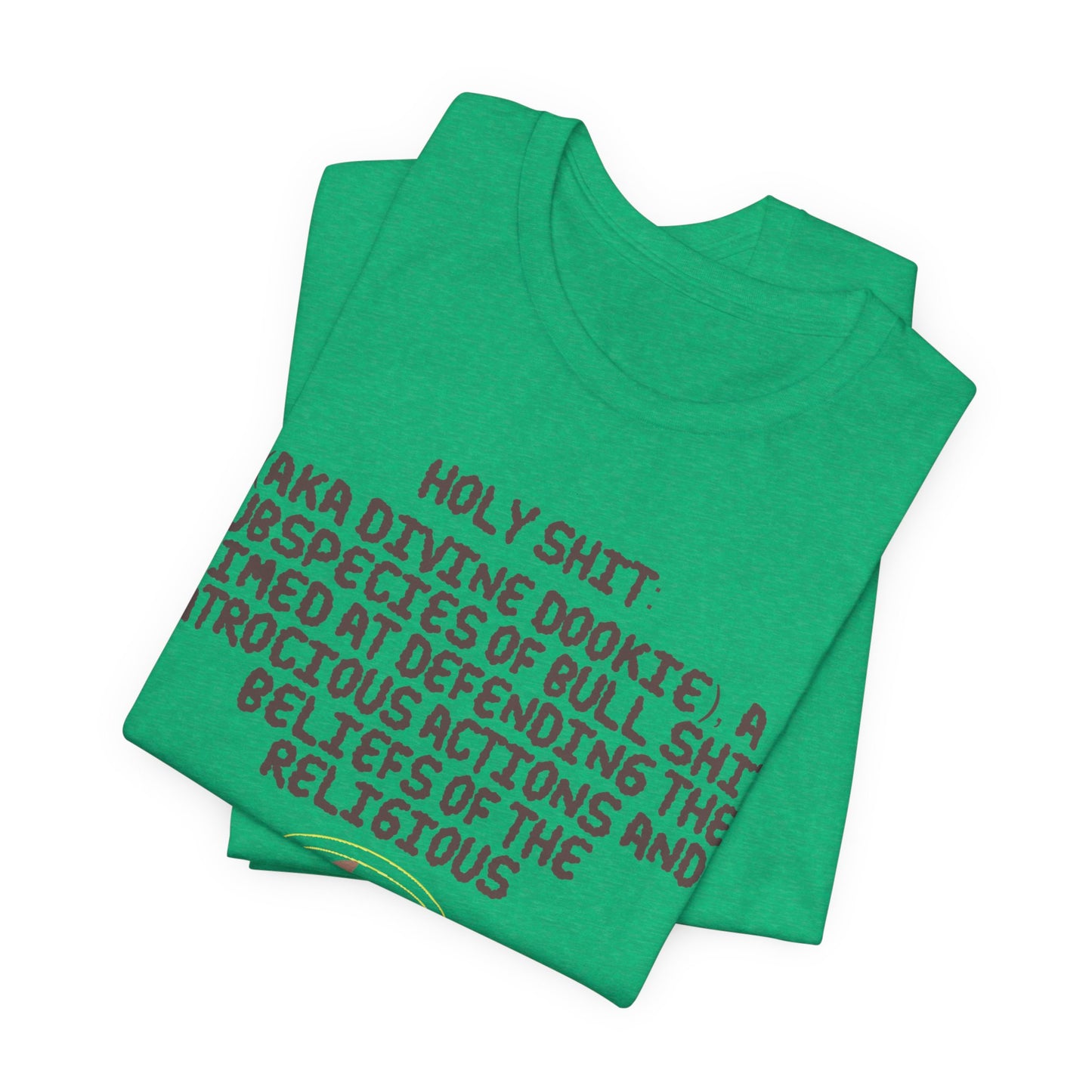 Holy Shit! Divine Dookie!... Atheist Shirt, Anti Religion, Satire, Parody, Funny Gift, Science Shirt, Agnostic Shirt