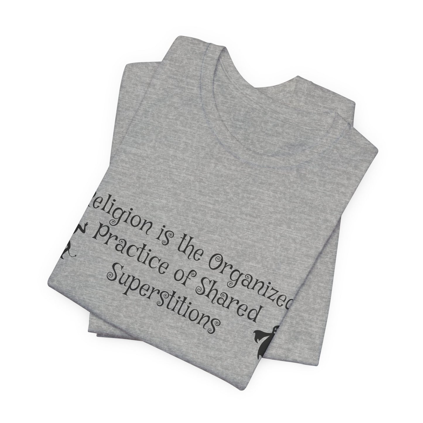 Religion Is Shared Superstitions, Satire, Parody, Funny Gift, Science Shirt, Agnostic Shirt, Atheist Shirt, Secular,