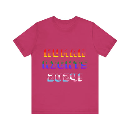 HUMAN Rights 2024!, Political Shirt, Activism Shirt, Liberal Shirt, Science Shirt, Atheist Shirt, Feminism, Trans Rights, LGBTQ Rights