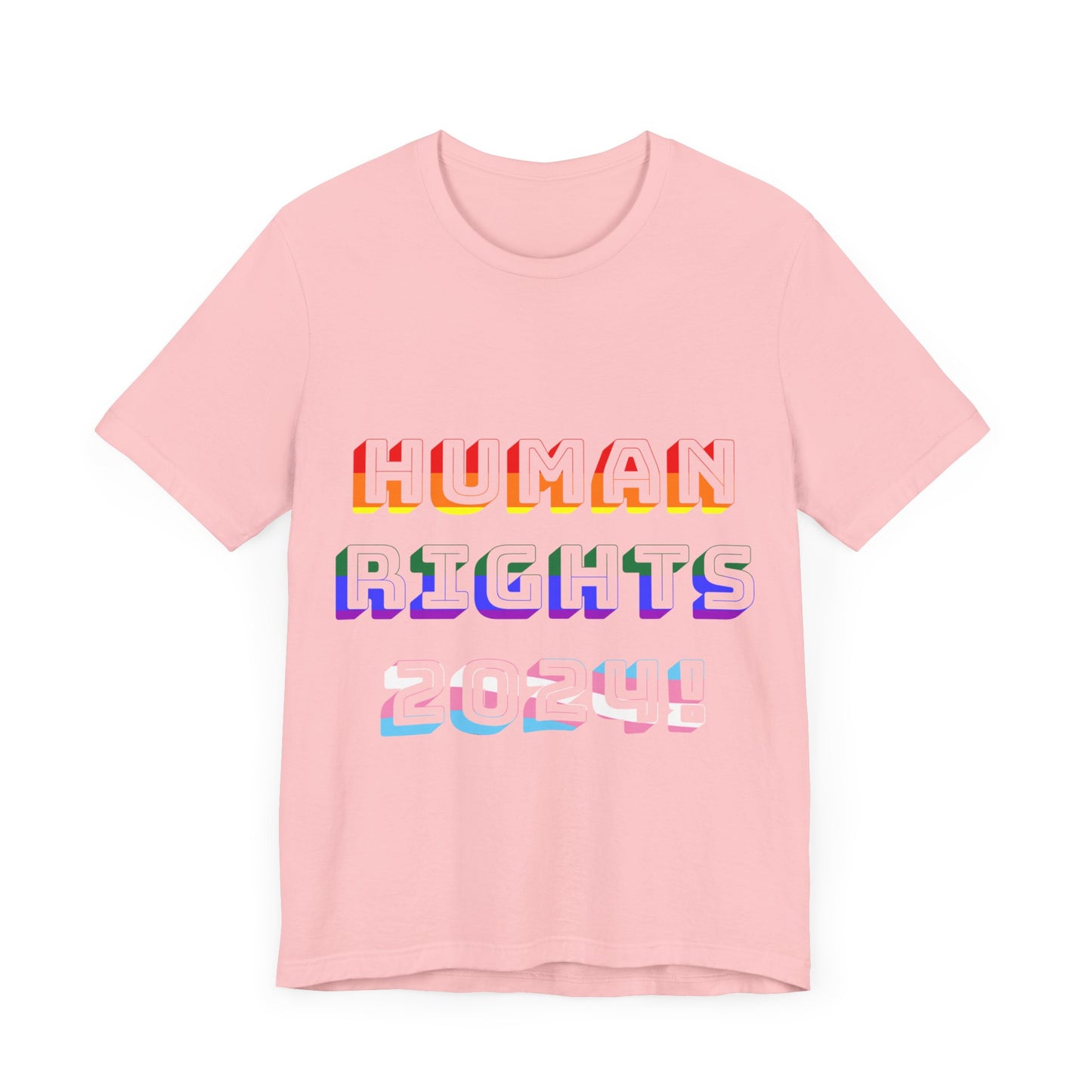 HUMAN Rights 2024!, Political Shirt, Activism Shirt, Liberal Shirt, Science Shirt, Atheist Shirt, Feminism, Trans Rights, LGBTQ Rights