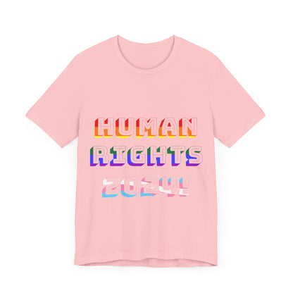 HUMAN Rights 2024!, Political Shirt, Activism Shirt, Liberal Shirt, Science Shirt, Atheist Shirt, Feminism, Trans Rights, LGBTQ Rights