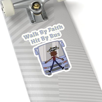 Walk By Faith, Hit By Bus Sticker, Atheist Sticker, Agnostic Sticker, Science Sticker, Skeptic Sticker, Anti Religion Sticker