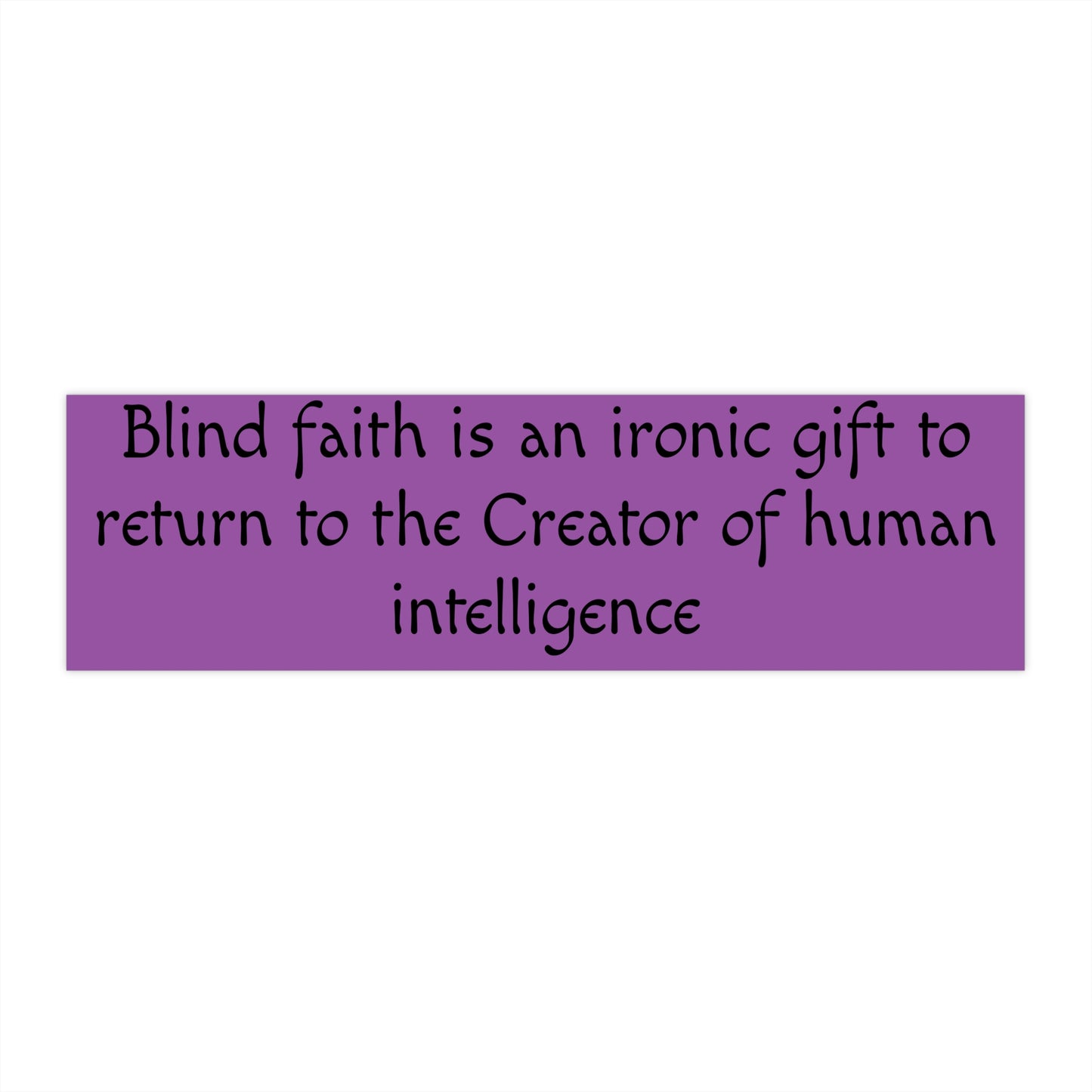 The Ironic Gift Bumper Sticker, Atheist Sticker, Agnostic Sticker, Science Sticker, Anti Religion Sticker V3