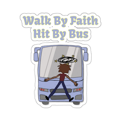 Walk By Faith, Hit By Bus Sticker, Atheist Sticker, Agnostic Sticker, Science Sticker, Skeptic Sticker, Anti Religion Sticker