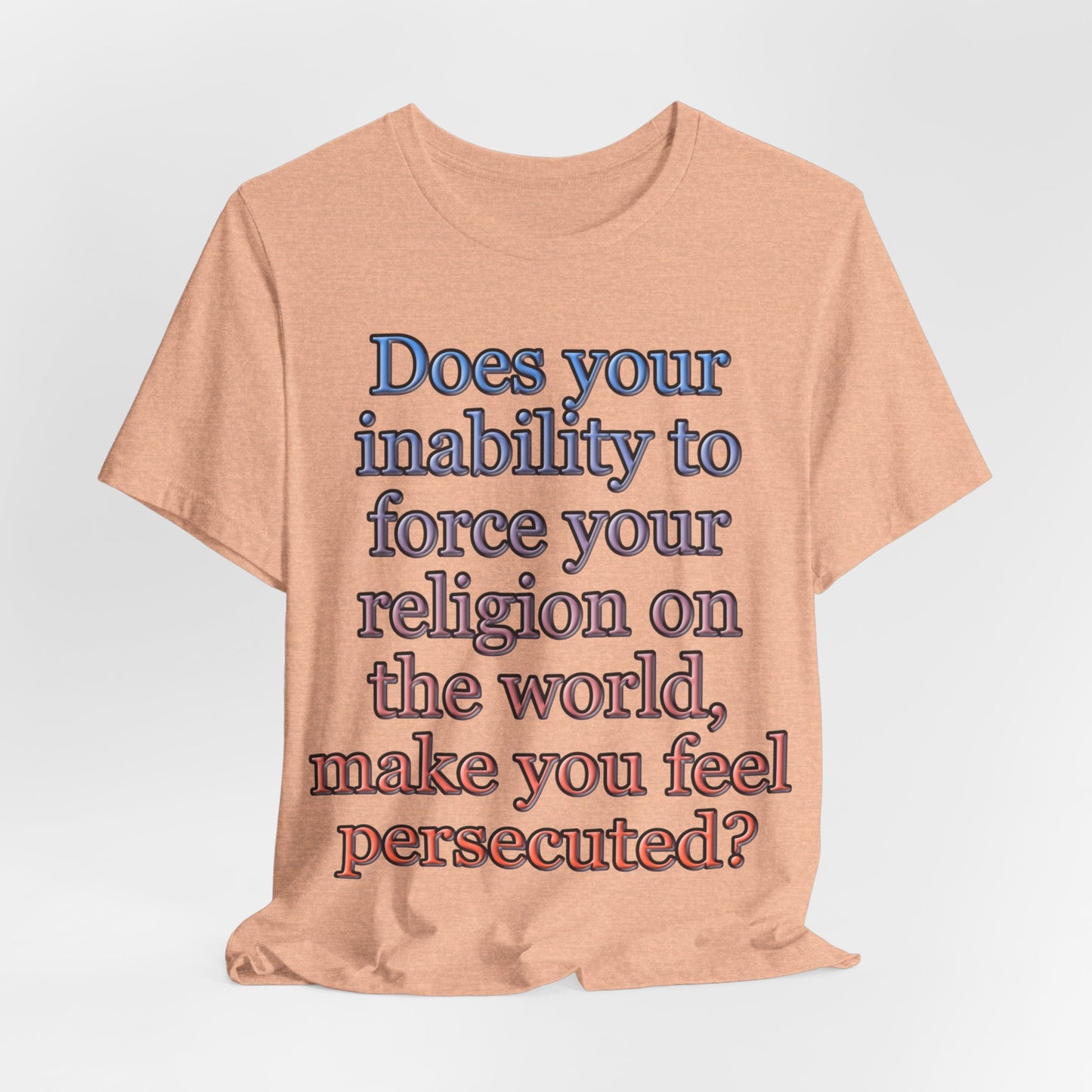 The Christian Persecution Complex... Atheist Shirt, Anti Religion, Satire, Parody, Funny Gift, Science Shirt, Agnostic Shirt