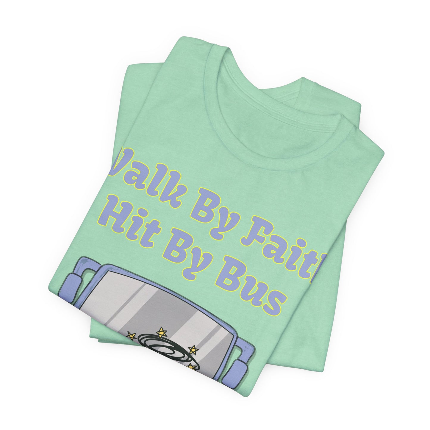 Walk By Faith, Hit By Bus!, Atheist Shirt, Anti Religion, Satire, Parody, Funny Gift, Science Shirt, Liberal Shirt