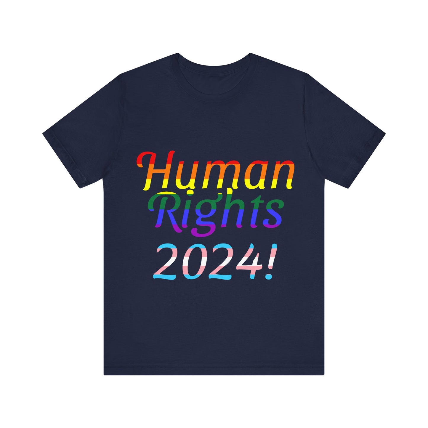 Human Rights 2024!, Political Shirt, Activism Shirt, Liberal Shirt, Science Shirt, Atheist Shirt, Feminism, Trans Rights, LGBTQ Rights