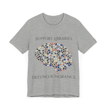 Support Libraries Against Ignorance, Political Shirt, Activism Shirt, Liberal Shirt, Science Shirt, Atheist Shirt, Anti Religion