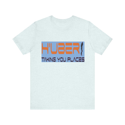 H'Uber: Taking You Places... Satire, Parody, Funny Gift, Science Shirt, Agnostic Shirt