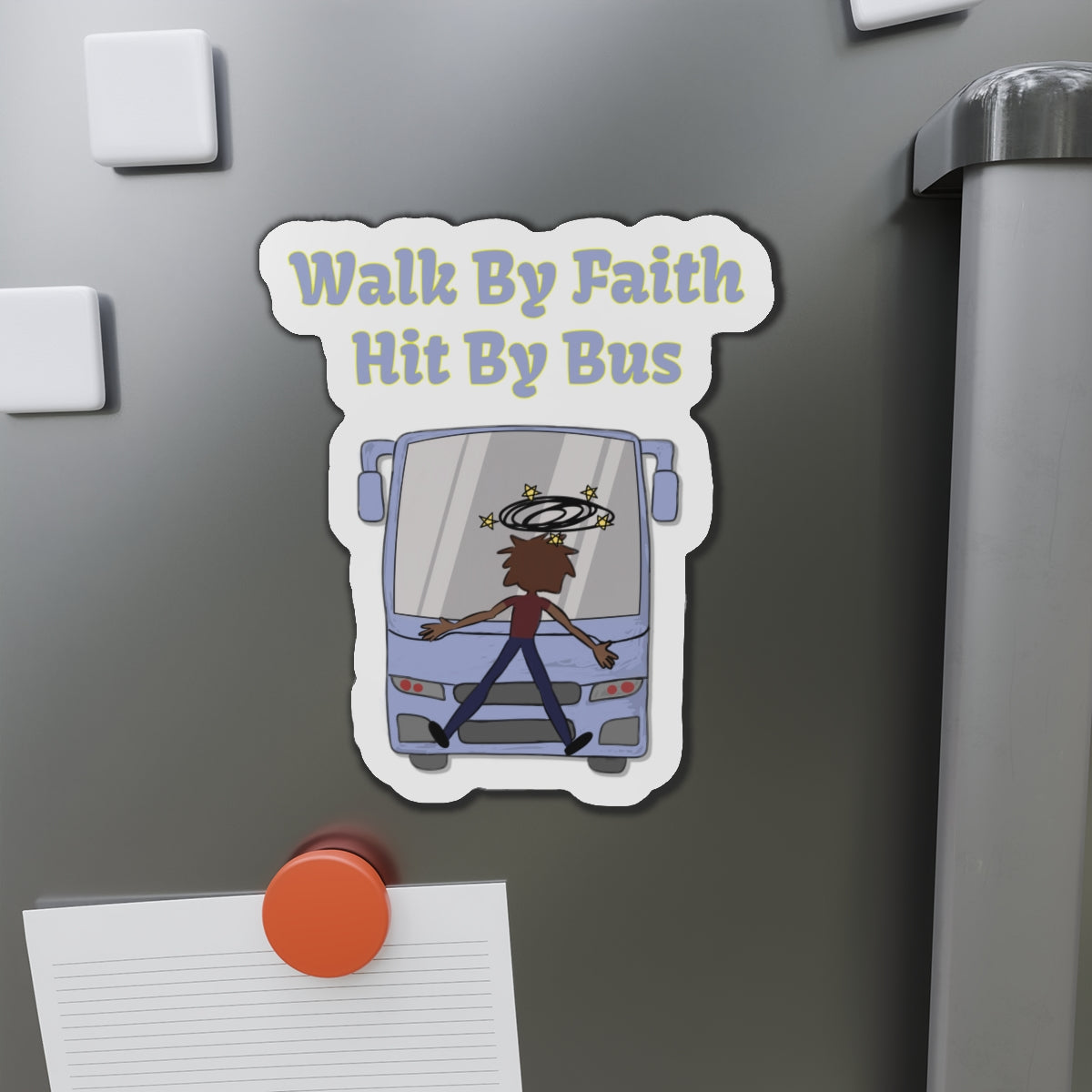 Walk By Faith, Hit By Bus Magnet, Atheist Gift, Agnostic Gift, Science Gift, Anti Religion Gift, Parody Gift