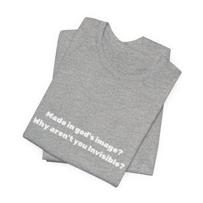 Made in God's Image, Atheist Shirt, Anti Religion, Satire, Parody, Funny Gift, Science Shirt