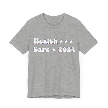 Healthcare 2024, Political Shirt, Activism Shirt, Liberal Shirt, Science Shirt, Atheist Shirt, Feminism, Trans Rights, LGBTQ Rights