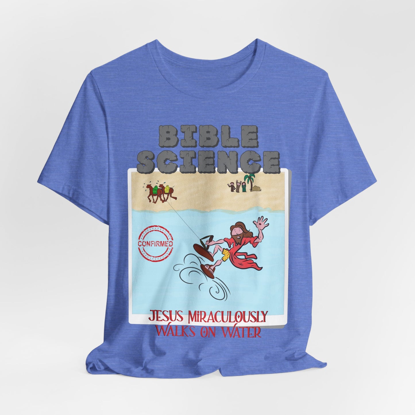 Jesus Walks on Water: Miracle Confirmed, Atheist Shirt, Anti Religion, Satire, Parody, Funny Gift, Science Shirt
