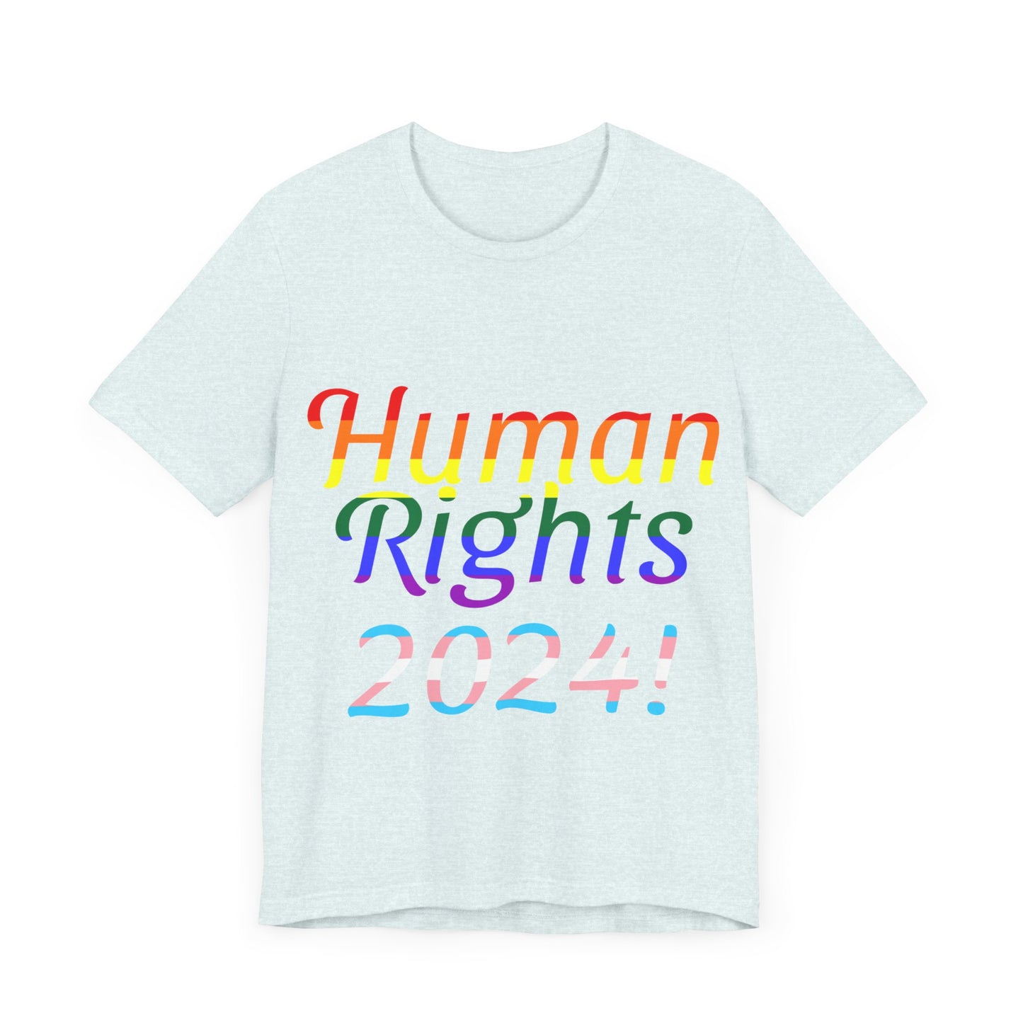 Human Rights 2024!, Political Shirt, Activism Shirt, Liberal Shirt, Science Shirt, Atheist Shirt, Feminism, Trans Rights, LGBTQ Rights