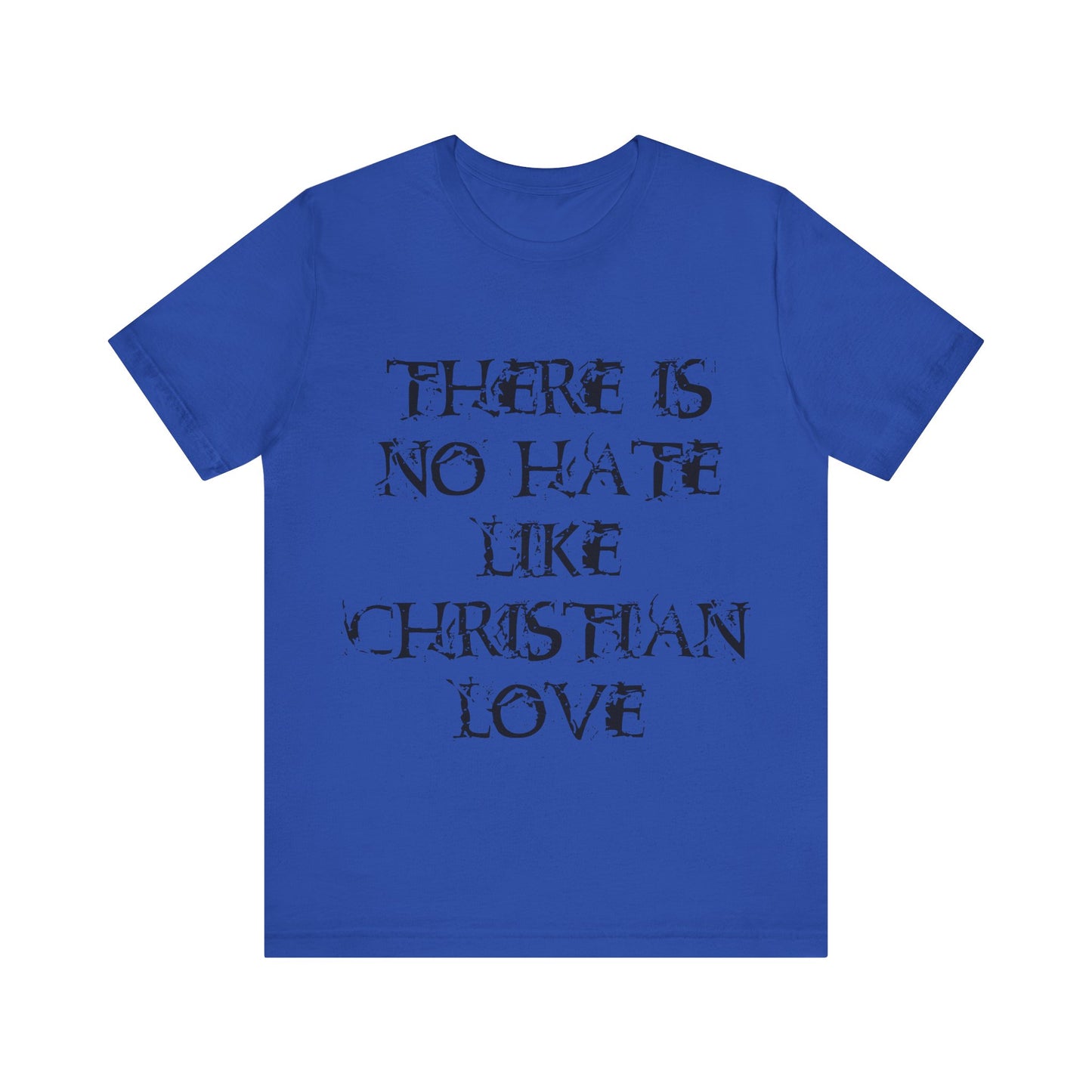 No Hate Like Christian Love Shirt... Atheist Shirt, Anti Religion, Satire, Parody, Funny Gift, Science Shirt, Agnostic Shirt