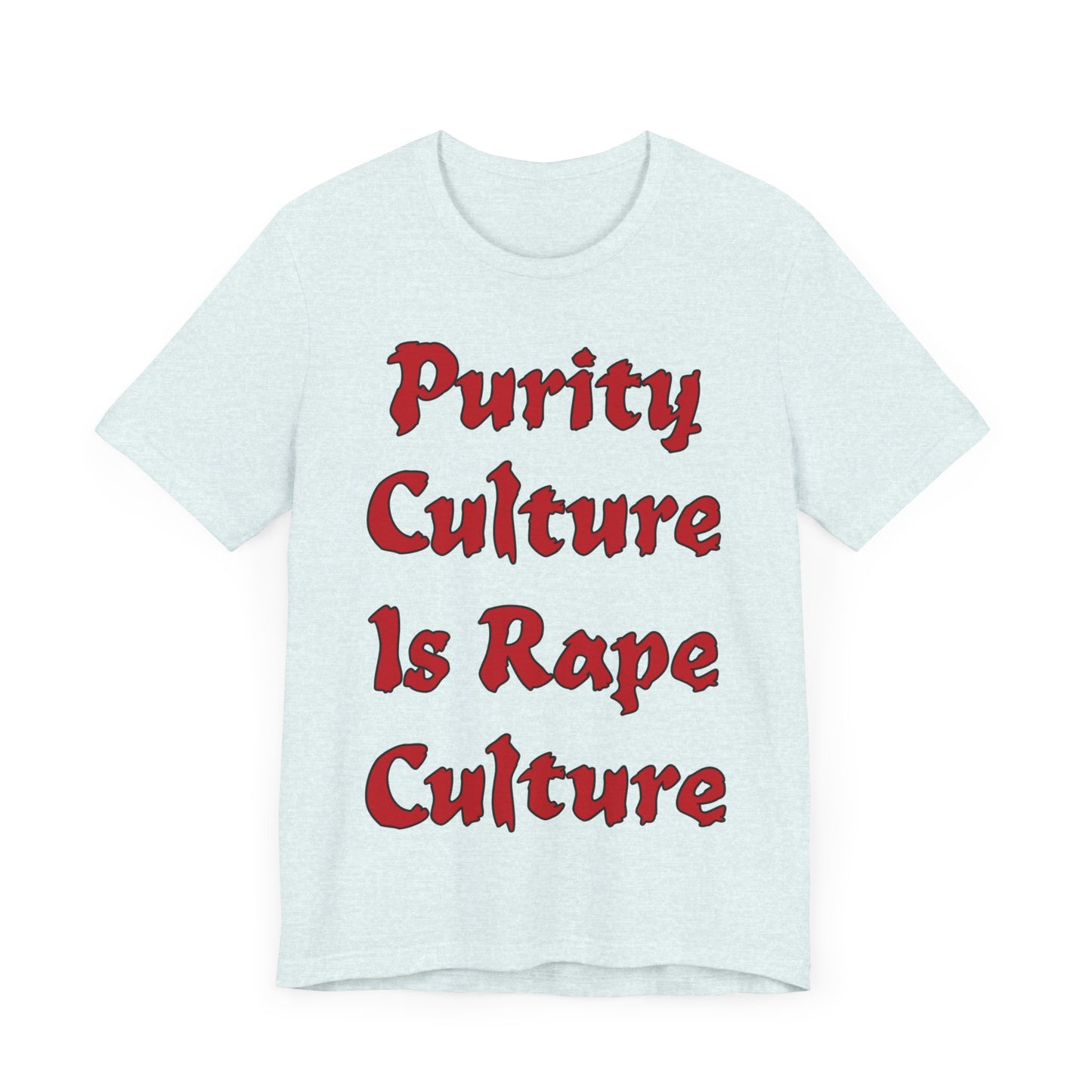 Purity Culture is Rape Culture... Atheist Shirt, Anti Religion, Satire, Parody, Funny Gift, Science Shirt, Agnostic Shirt