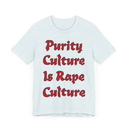 Purity Culture is Rape Culture... Atheist Shirt, Anti Religion, Satire, Parody, Funny Gift, Science Shirt, Agnostic Shirt