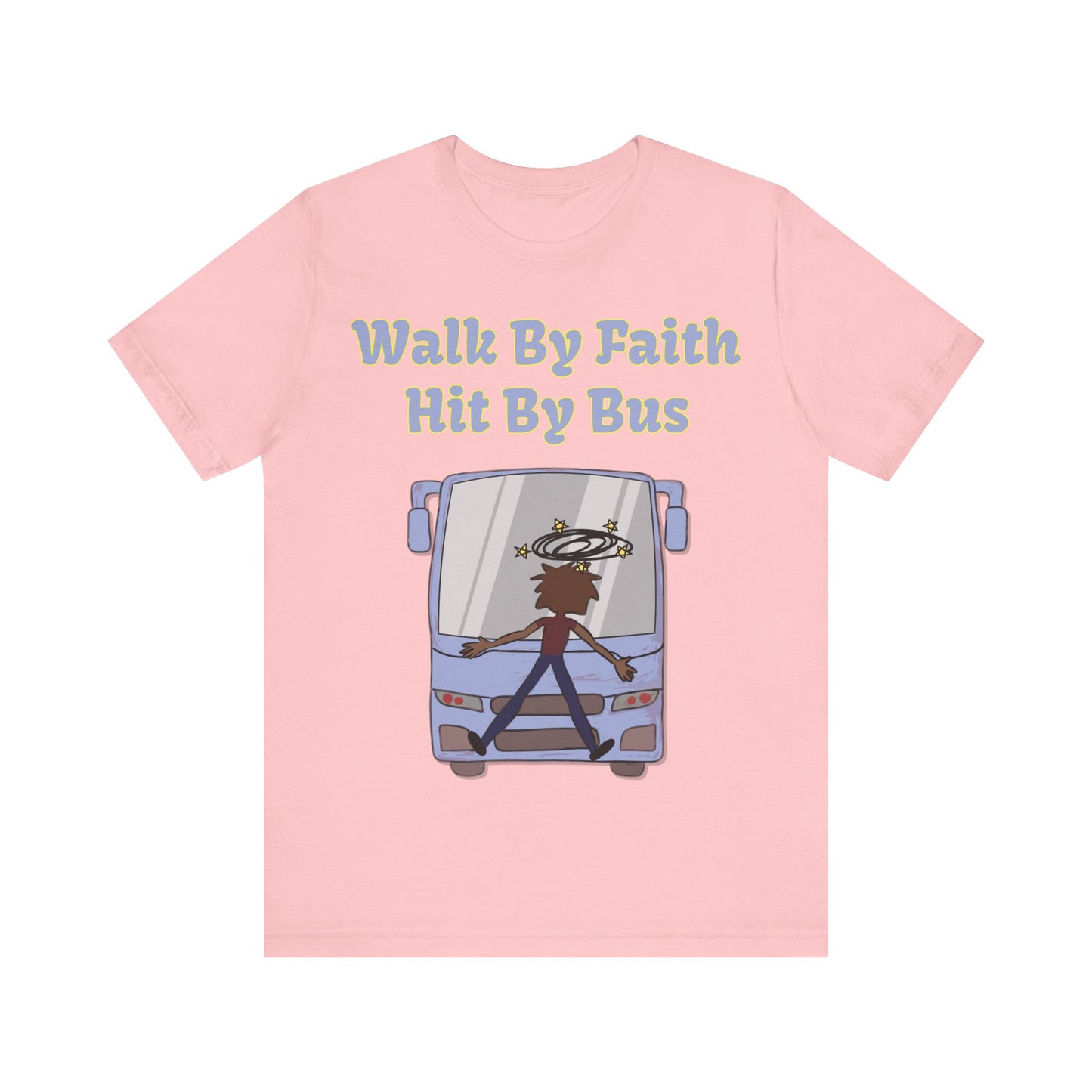 Walk By Faith, Hit By Bus!, Atheist Shirt, Anti Religion, Satire, Parody, Funny Gift, Science Shirt, Liberal Shirt