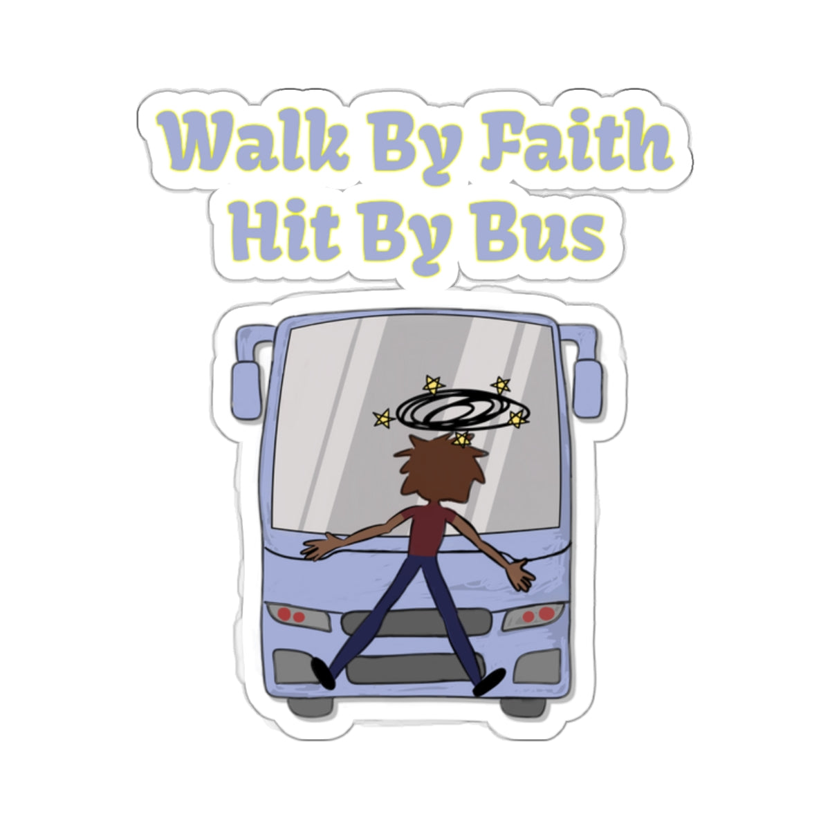 Walk By Faith, Hit By Bus Sticker, Atheist Sticker, Agnostic Sticker, Science Sticker, Skeptic Sticker, Anti Religion Sticker