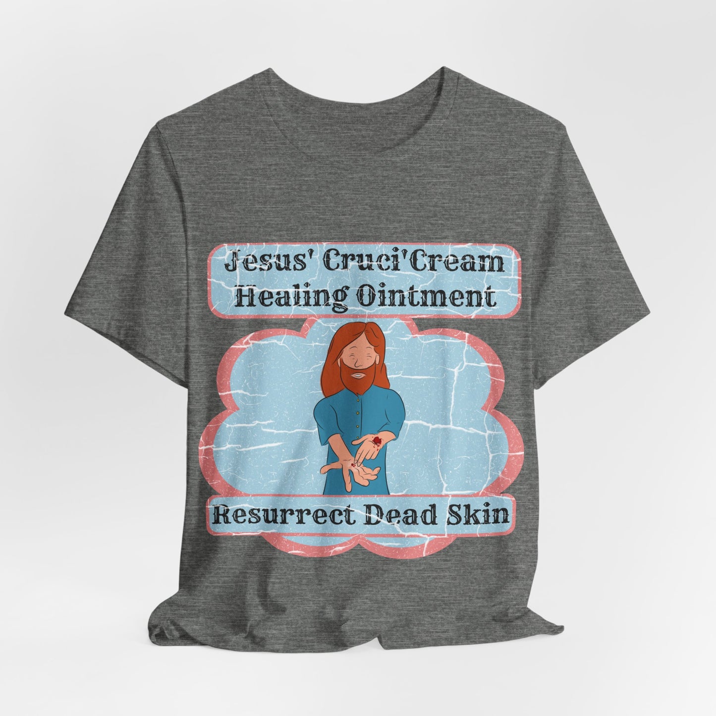 Jesus' Cruci'Cream Healing Ointment, Atheist Shirt, Anti Religion, Satire, Parody, Funny Gift, Science Shirt