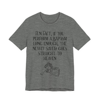 Fun Facts About Baptism, Atheist Shirt, Anti Religion, Satire, Parody, Funny Gift, Science Shirt