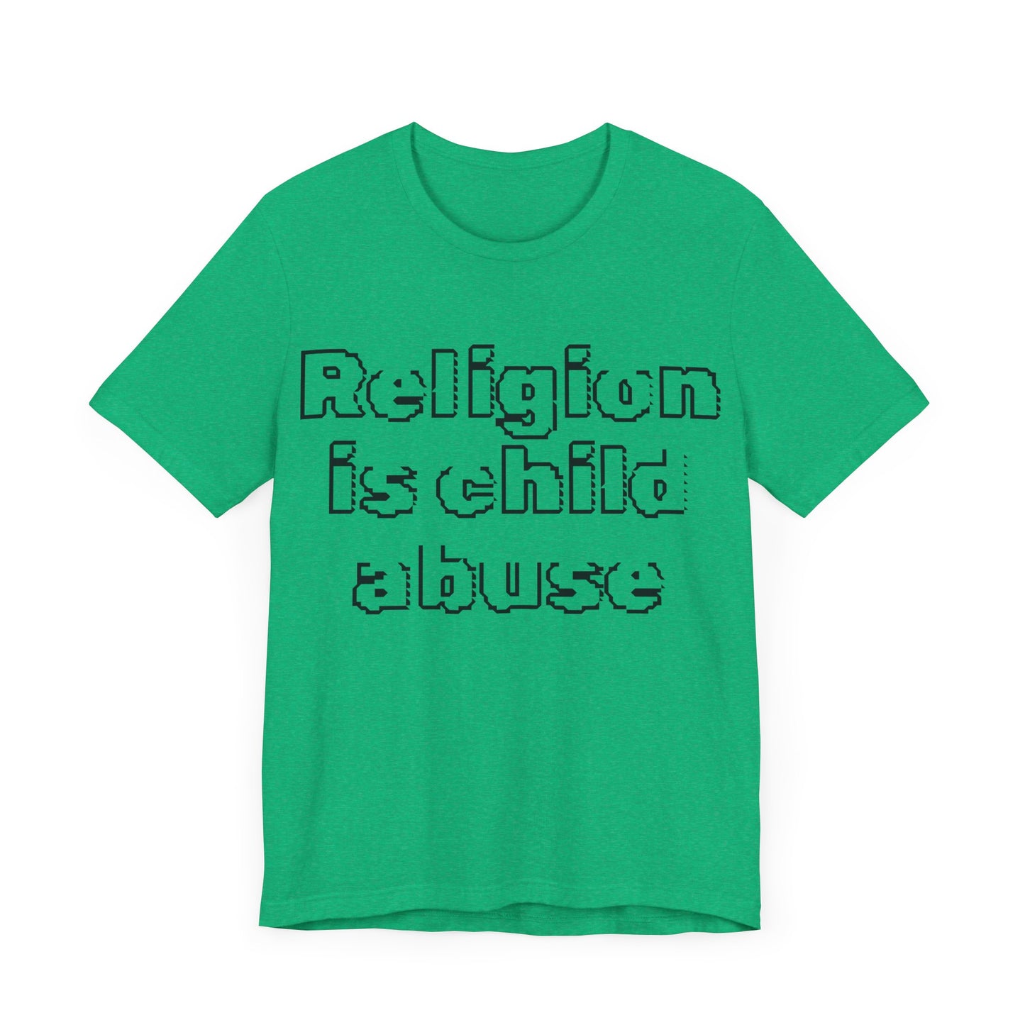 Religion is Child Abuse... Atheist Shirt, Anti Religion, Satire, Parody, Funny Gift, Science Shirt, Agnostic Shirt