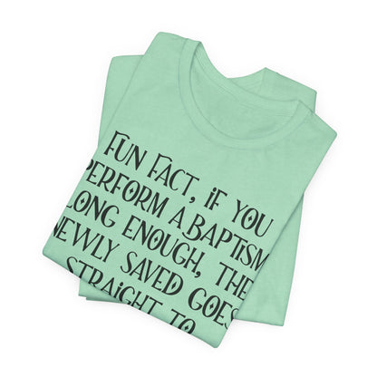 Fun Facts About Baptism, Atheist Shirt, Anti Religion, Satire, Parody, Funny Gift, Science Shirt