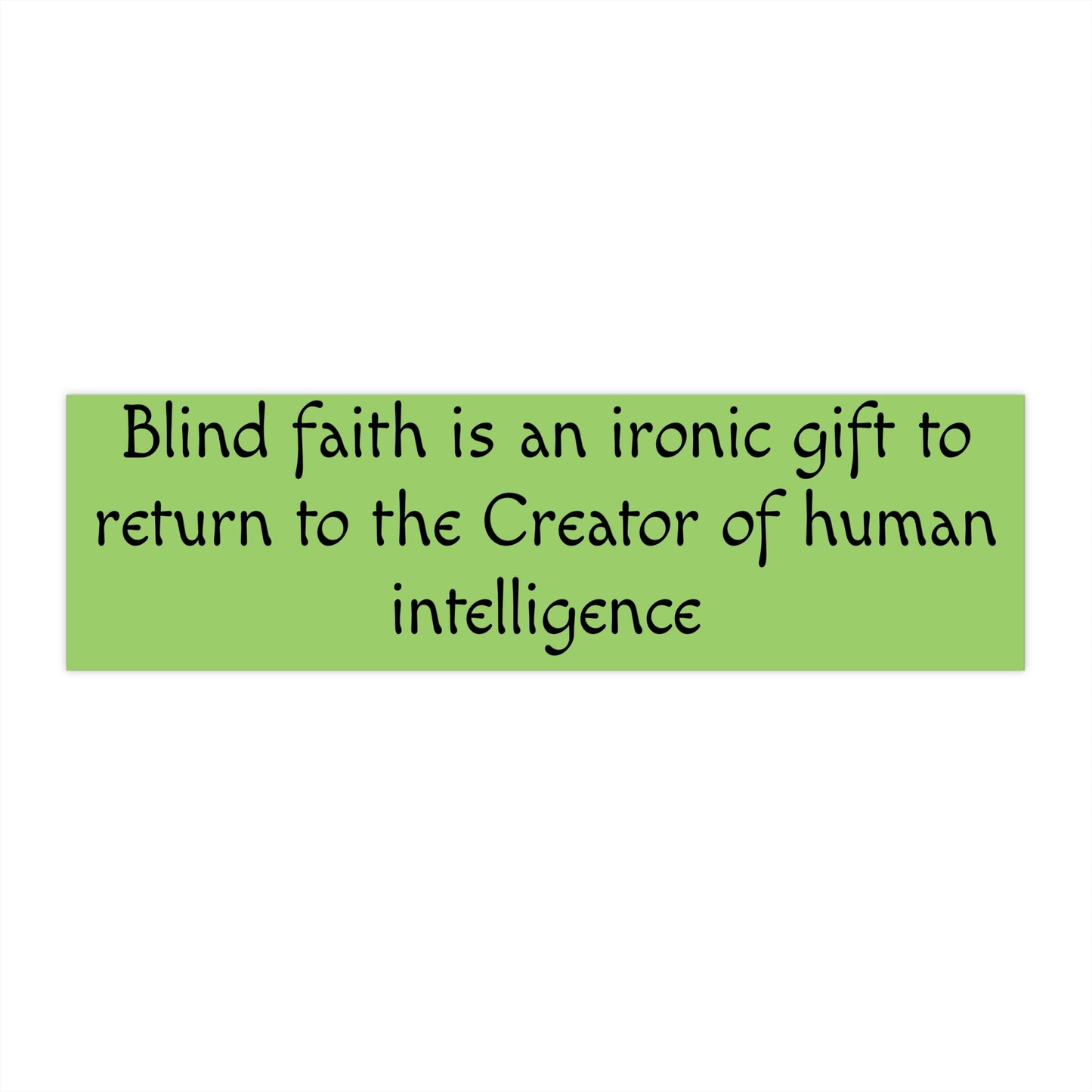 The Ironic Gift Bumper Sticker, Atheist Sticker, Agnostic Sticker, Science Sticker, Anti Religion Sticker V1